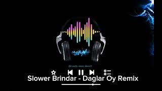 Slower Brindar  Daglar Oy  Remix [upl. by Clava]