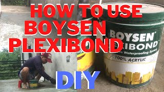 Paano Mag Waterproofing Gamit ang Boysen Plexibond DIY [upl. by Ewell]