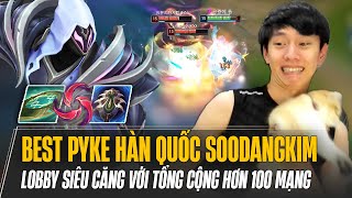 PROVIEW BEST PYKE HÀN QUỐC  SOODANGKIM CÙNG LOBBY SIÊU CĂNG  GIAO TRANH MÃN NHÃN HƠN 100 MẠNG [upl. by Gnem]