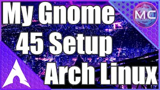 Arch Linux  Gnome 45 How to Install and Use the Best Extensions [upl. by Whale653]