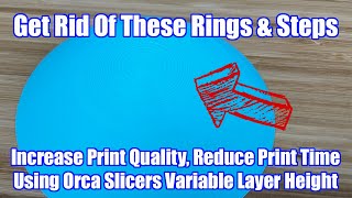 Get Rid Of Those Rings amp Steps with Orca Slicers Variable Layer Height [upl. by Polard]