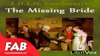 The Missing Bride Full Audiobook by EDEN SOUTHWORTH by General Romance Fiction [upl. by Hemetaf375]