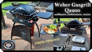 Weber Gasgrill Q2200 aufbauen einbrennen testen [upl. by Elora]