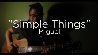 Miguel  Simple Things Unplugged [upl. by Nosaes]