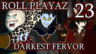 Roll Playaz  C1S23  Darkest Fervor [upl. by Aneem]