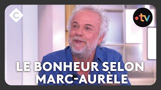 Le bonheur selon MarcAurèle  C à Vous [upl. by Ellison]