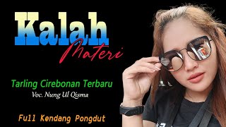 LAGU TARLING TERBARU 2023  KALAH MATERI vocal NUNG UL QISMA [upl. by Gaul364]