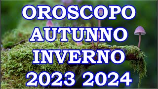 Autunno Inverno 2023 2024  Oroscopo e Previsioni per I 12 Segni Zodiacali [upl. by Lleryt109]