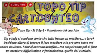 Topo Tip  St 3 Ep 8 • Il mestiere del cucciolo [upl. by Cirdnek]