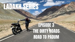 Ladakh Series  Episode 3 The Dirty Roads Road to Padum [upl. by Nainatrad729]