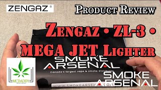 Product Review  Zengaz ZL3 MEGA JET Torch Lighter  Smoke Arsenal [upl. by Aihsela199]