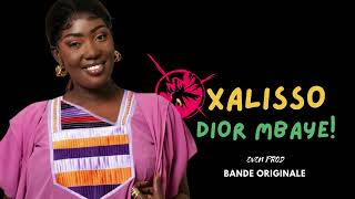 BO serie Xalisso deven prod  Artiste  Dior mbaye chanson officielle [upl. by Eziechiele]