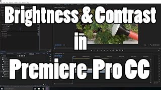 How to change brightness and contrast in Premiere Pro CC [upl. by Girard]