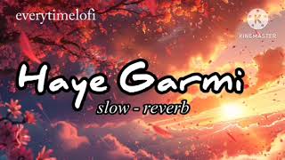 Haye Garmi slow  reverb  Khushi baliyan  Dev chouhan amp Raj Mawar [upl. by Quartana894]