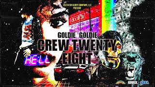 GOLDIE GOLDIE  CREW TWENTY EIGHT [upl. by Ahsek]