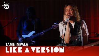 Tame Impala  The Less I Know The Better live for Like A Version [upl. by Ormiston]