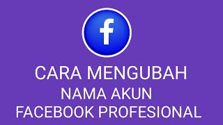 CARA MERUBAH NAMA FACEBOOK PRO  2024 [upl. by Attelrahs]