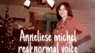 Anneliese michel real normal voice [upl. by Nochur824]