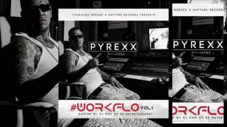 PyRexx  Workflo Vol 1 Full Mixtape Available On PYREXXTBZCOM [upl. by Beacham184]