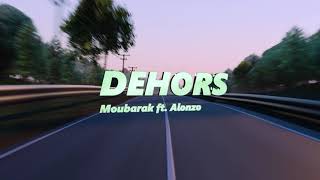 2 Moubarak  Dehors Ft Alonzo TOUT DROIT [upl. by Gerome]