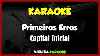 Primeiros Erros  Capital Inicial  VERSÃO KARAOKÊ [upl. by Baylor]