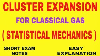 CLUSTER EXPANSION FOR CLASSICAL GAS  STATISTICAL MECHANICS  EXAM NOTES [upl. by Kcirederf282]