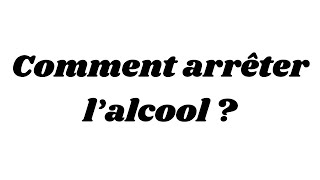 Comment arrêter l’alcool [upl. by Elocen]