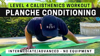 Unlock Planche BEST Level 4 Calisthenics Conditioning Workout  IntermediateAdvanced No Equipment [upl. by Lossa]