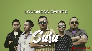 Loudness Empire  Sulu Karaoke [upl. by Mighell]