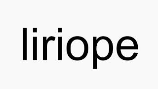 How to pronounce liriope [upl. by Lyrrehs]