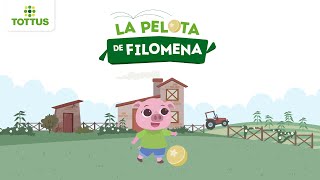 Cuento 37 La pelota de Filomena  TOTTUS [upl. by Dannica868]