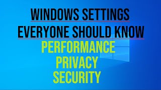 Performance and Privacy Settings Everyone Should Know Windows 1011 [upl. by Lynnelle544]