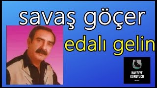 Savaş Göçer  edalı gelin [upl. by Ahsitahs]