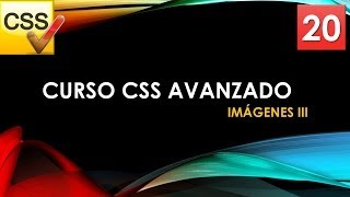 Curso CSS Avanzado desde 0 Imágenes III Vídeo 20 [upl. by Dickerson]