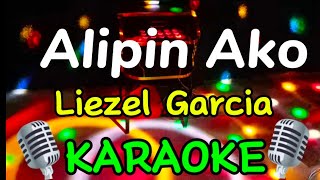 Alipin Ako  Liezel Garcia Karaoke TripleKKaraoke [upl. by Ahcsatan226]