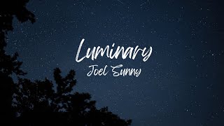 Joel Sunny  Luminary Slowed  Reverb [upl. by Ssej]