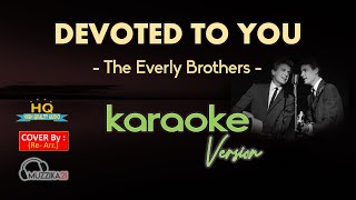 DEVOTED TO YOU  The Everly Brothers  KARAOKE Version  HQ Audio [upl. by Jarid]