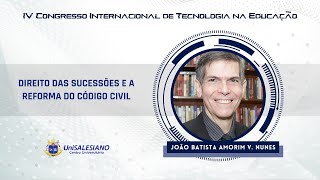 4º CITE  UniSALESIANO  Direito das Sucessões e a Reforma do Código Civil [upl. by Eolande]