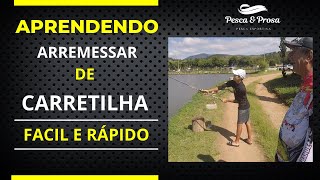 PESCA amp PROSA APRENDENDO arremessar de CARRETILHA  FACIL e RÁPIDO [upl. by Netsriik868]