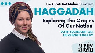 Haggadah Exploring the Origins of Our Nation with Rabbanit Dr Devorah Halevy [upl. by Saraann]