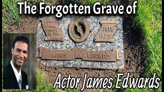 The Forgotten Grave of Actor James Edwards [upl. by Lovash]