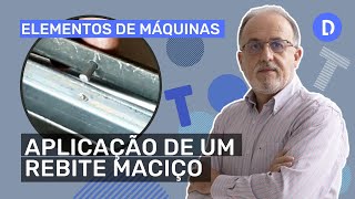 Aplicação de um Rebite Maciço  Elementos de Máquinas  Engenharia Mecânica [upl. by Odnalor]