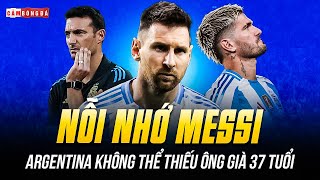 “CÚ LỪA CHILE” ARGENTINA KHÔNG THỂ THIẾU MESSI NỖI NHỚ ĐÔI CHÂN THIÊN TÀI CỦA ÔNG GIÀ 37 TUỔI [upl. by Madaras]