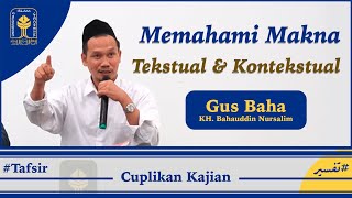 Memahami Makna Tekstual dan Kontekstual Dalil  Gus Baha [upl. by Bartie]