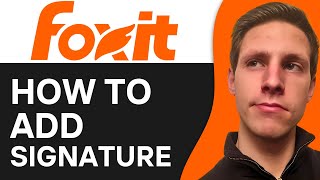 How To Add Signature in Foxit PDF Editor  Full Guide [upl. by Felder]