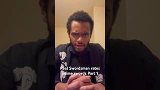 Real Swordsman rates anime swords Part 1 anime shorts swords man [upl. by Valentine]