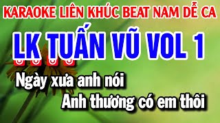 Karaoke Liên Khúc Nhạc Sống Tone Nam  Tuấn Vũ Vol1 [upl. by Nylarahs]