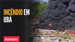 INCÊNDIO DE GRANDES PROPORÇÕES ATINGE FÁBRICA DE MÓVEIS EM UBÁ NA ZONA DA MATA MINEIRA [upl. by Nwonknu]