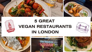 5 Great Vegan Restaurants in London  Plant based eats in the UKs capital [upl. by Eradis]