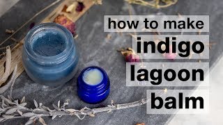 How to Make DIY Indigo Lagoon Balm [upl. by Acirne]